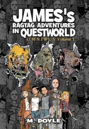 James's Ragtag Adventures in Questworld: Omnibus Volume 1 de M. Doyle