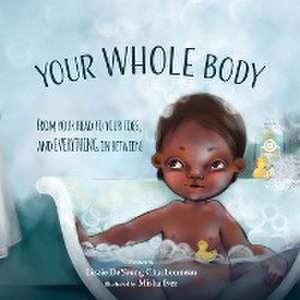 Your Whole Body de Lizzie DeYoung Charbonneau