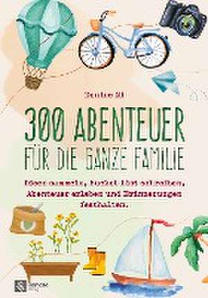 300 Abenteuer für die ganze Familie de Denise Ni