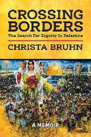 Crossing Borders de Christa Bruhn