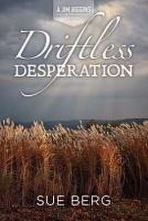 Driftless Desperation de Sue Berg