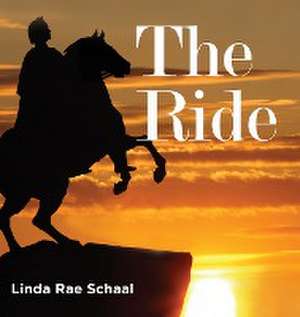 The Ride de Linda R Schaal