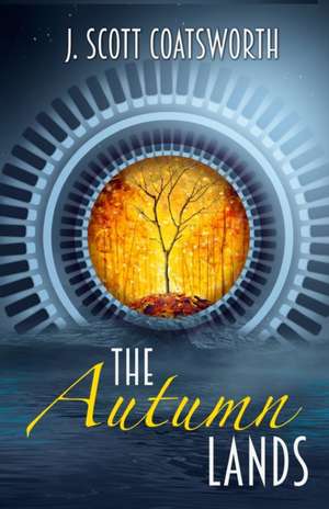 The Autumn Lands de J. Scott Coatsworth