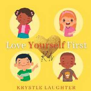 Love Yourself First de Krystle Laughter