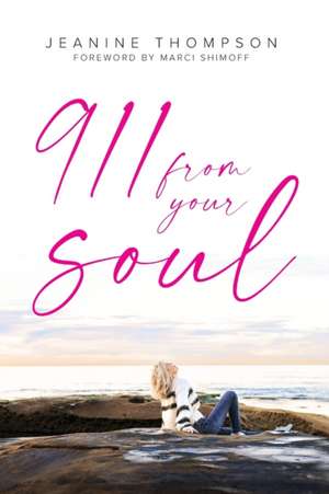 911 From Your Soul de Jeanine Thompson