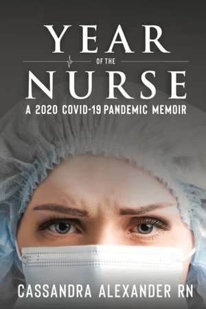 Year of the Nurse de Cassandra Alexander