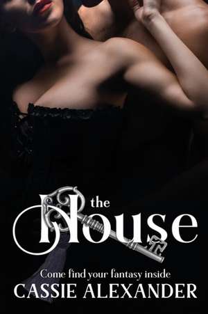 The House de Cassie Alexander