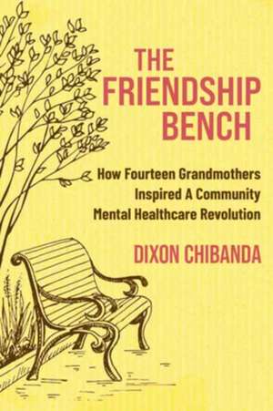 The Friendship Bench de Dixon Chibanda