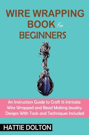 Wire Wrapping Book for Beginners de Tbd