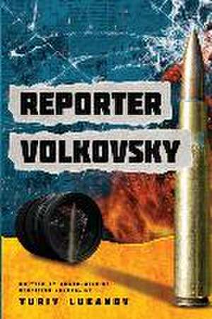 Reporter Volkovsky de Yuriy Lukanov