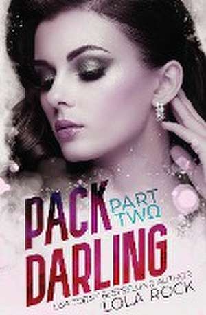 Rock, L: Pack Darling - Part Two