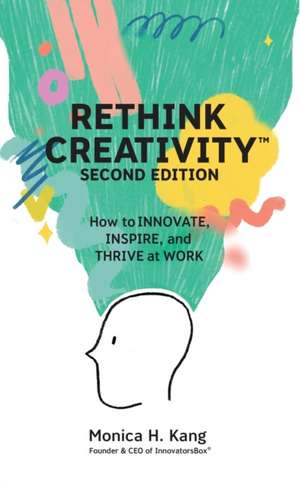 Rethink Creativity de Monica H. Kang