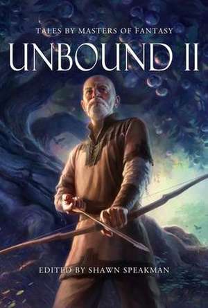 Unbound II: New Tales by Masters of Fantasy de Kristen Britain