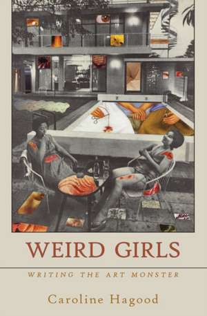 Weird Girls de Caroline Hagood