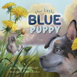 The Little Blue Puppy de Amanda Woodall