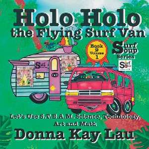 Holo Holo the Flying Surf Van de Donna Kay Lau