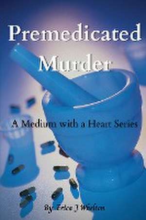 Premedicated Murder de Erica J Whelton