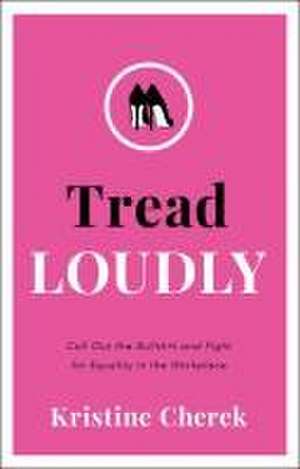 Tread Loudly de Kristine Cherek