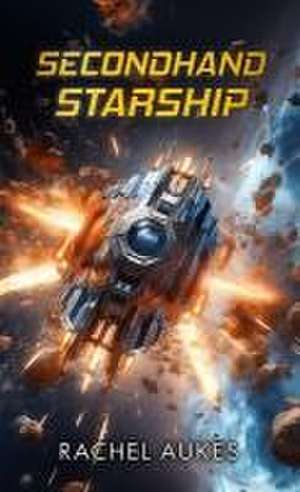 Secondhand Starship de Rachel Aukes