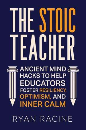 The Stoic Teacher de Ryan Racine