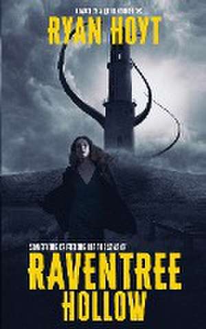 Raventree Hollow de Ryan Hoyt