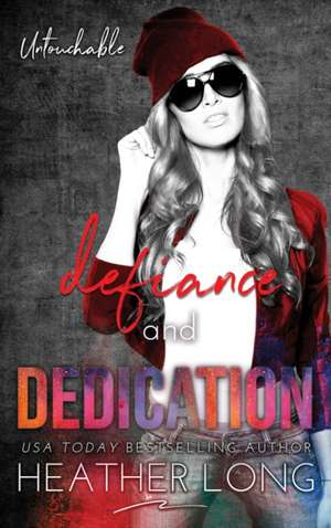 Defiance and Dedication de Heather Long