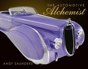 The Automotive Alchemist de Andy Saunders