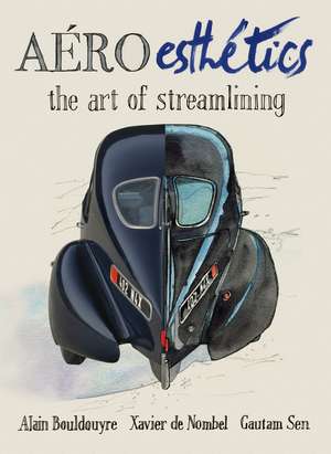 Aeroesthetics: The Art of Streamlining de Gautam Sen