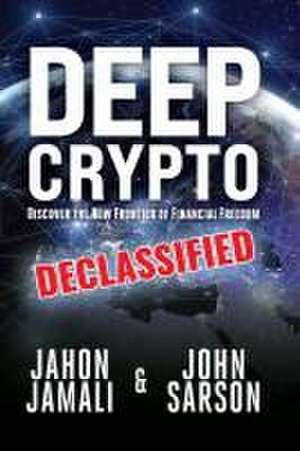 Deep Crypto DECLASSIFIED de Jahon Jamali