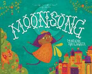 Moonsong: A Musical Tale of Magical Friendships de Denise Gallagher