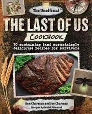 The Unofficial the Last of Us Cookbook de Ben Charman