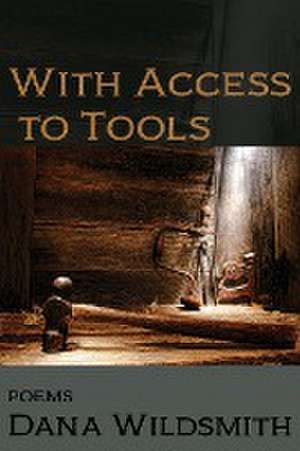 With Access to Tools de Dana Wildsmith