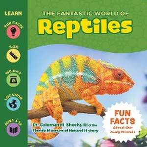 The Fantastic World of Reptiles de Coleman Sheehy