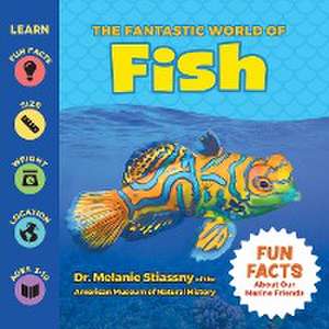 The Fantastic World of Fish de Melanie Stiassny