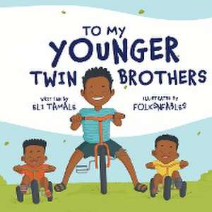 To My Younger Twin Brothers de Eli Tamale