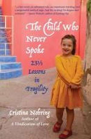 The Child Who Never Spoke de Cristina Nehring