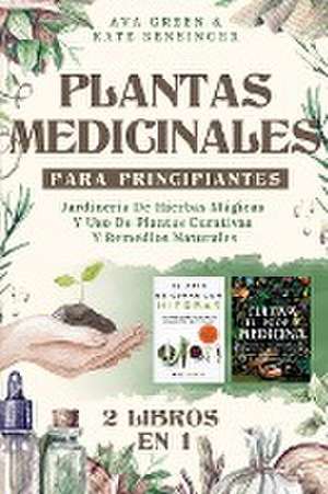 Plantas Medicinales Para Principiantes de Ava Green