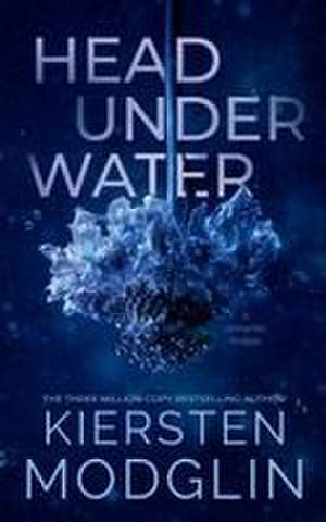 Head Under Water de Kiersten Modglin