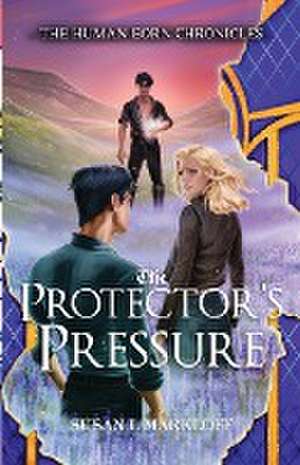 The Protector's Pressure de Susan L Markloff