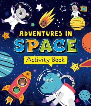 Adventures in Space Activity Book de Clever Publishing