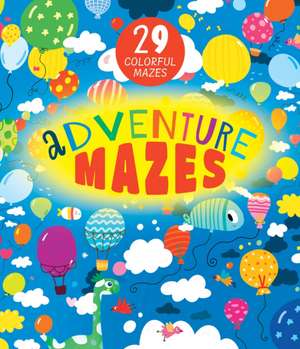 Adventure Mazes de Clever Publishing