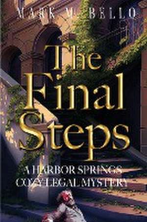 The Final Steps de Mark. M Bello