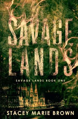 Savage Lands de Stacey Marie Marie Brown