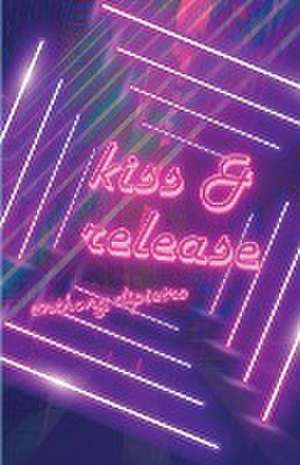 kiss & release de Anthony Dipietro