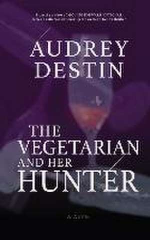 The Vegetarian and Her Hunter de Audrey Destin