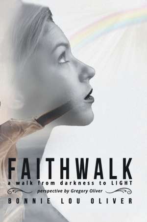 Faithwalk de Bonnie Lou Oliver