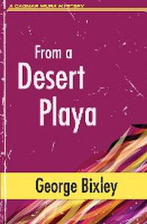 From a Desert Playa de George Bixley