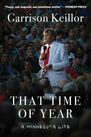 That Time of Year: A Minnesota Life de Garrison Keillor