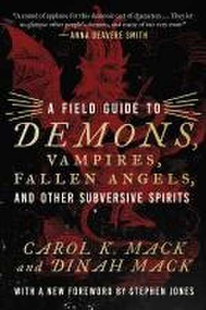 A Field Guide to Demons, Vampires, Fallen Angels Other Subversive Spirits de Carol K. Mack