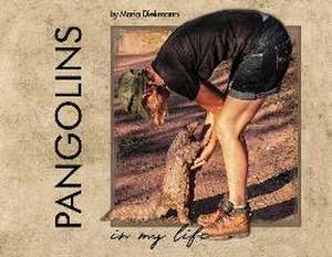 Pangolins in My Life de Maria Diekmann